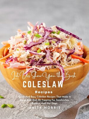 cover image of Let Us Show You the Best Coleslaw Recipes